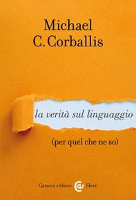 La verità sul linguaggio (per quel che ne so) - Librerie.coop