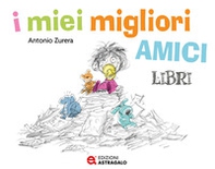 I miei migliori amici libri - Librerie.coop I miei migliori amici libri - Librerie.coop