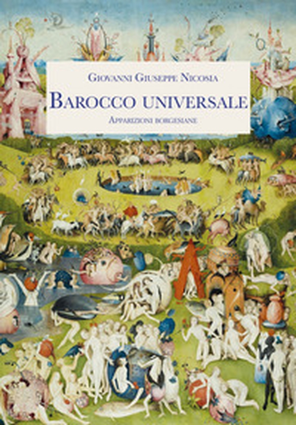 Barocco universale. Apparizioni borgesiane - Librerie.coop Barocco universale. Apparizioni borgesiane - Librerie.coop