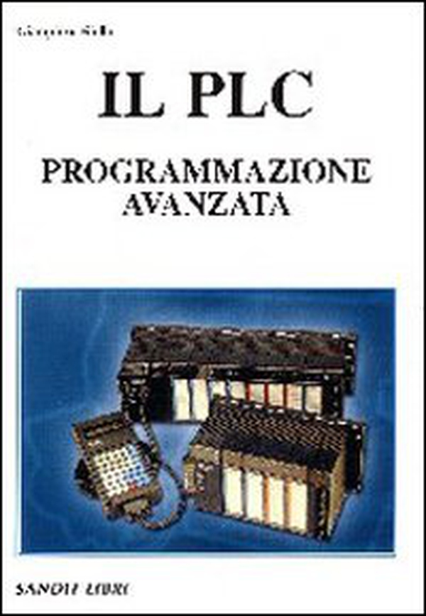Il PLC. Programmazione avanzata - Librerie.coop Il PLC. Programmazione avanzata - Librerie.coop