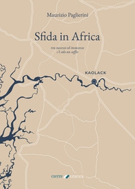 Sfida in Africa. Tra successo ed insuccesso c'è solo un soffio - Librerie.coop