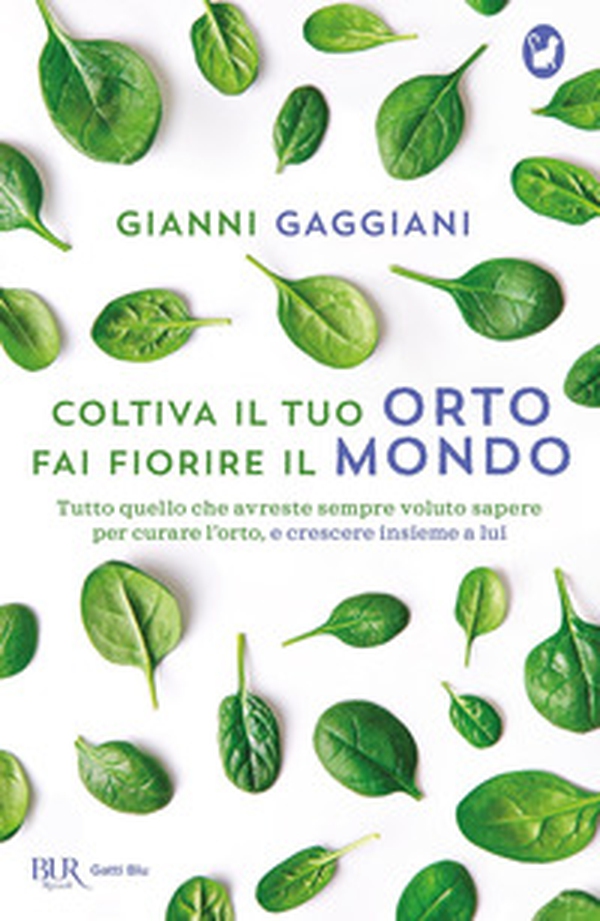 Coltiva il tuo orto, fai fiorire il mondo. Tutto quello che avreste sempre voluto sapere per curare l'orto, e crescere insieme a lui - Librerie.coop Coltiva il tuo orto, fai fiorire il mondo. Tutto quello che avreste sempre voluto sapere per curare l'orto, e crescere insieme a lui - Librerie.coop