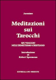 Meditazioni sui tarocchi. Un viaggio nell'ermetismo cristiano - Librerie.coop