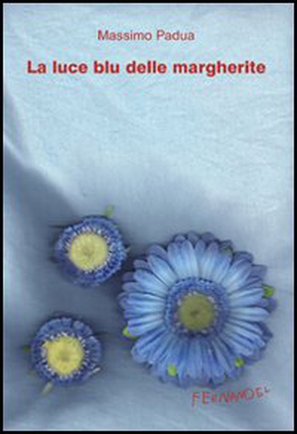 La luce blu delle margherite - Librerie.coop La luce blu delle margherite - Librerie.coop