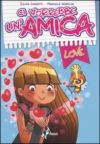 Ci vorrebbe un'amica. Love - Librerie.coop Ci vorrebbe un'amica. Love - Librerie.coop