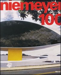 Niemeyer 100. Catalogo della mostra (Torino, 26 giugno-30 settembre 2008) - Librerie.coop
