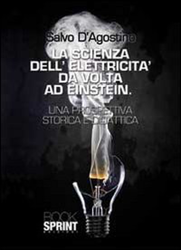 La scienza dell'elettricità da Volta ad Einstein - Librerie.coop La scienza dell'elettricità da Volta ad Einstein - Librerie.coop