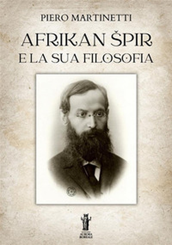 Afrikan Spir e la sua filosofia - Librerie.coop Afrikan Spir e la sua filosofia - Librerie.coop