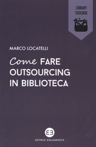 Come fare outsourcing in biblioteca - Librerie.coop