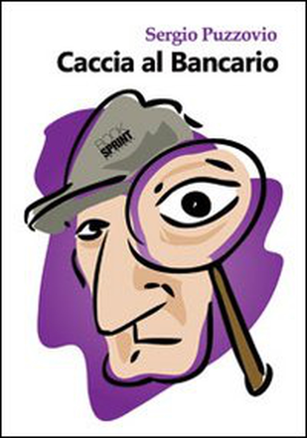 Caccia al bancario - Librerie.coop Caccia al bancario - Librerie.coop