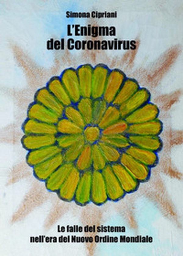 L'enigma del Coronavirus. Le falle del sistema nell'era del nuovo ordine mondiale - Librerie.coop L'enigma del Coronavirus. Le falle del sistema nell'era del nuovo ordine mondiale - Librerie.coop