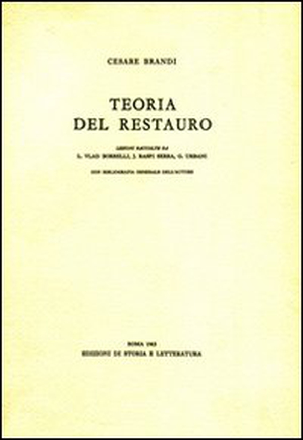 Teoria del restauro. Lezioni raccolte da Licia Vlad Borrelli, JoselitaRaspi Terra, Giovanni Urbani - Librerie.coop Teoria del restauro. Lezioni raccolte da Licia Vlad Borrelli, JoselitaRaspi Terra, Giovanni Urbani - Librerie.coop