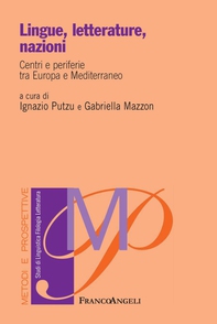 Lingue, letterature, nazioni. Centri e periferie tra Europa e Mediterraneo - Librerie.coop Lingue, letterature, nazioni. Centri e periferie tra Europa e Mediterraneo - Librerie.coop