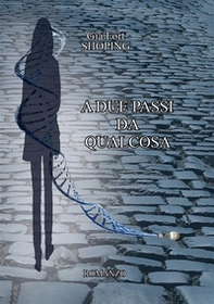 A due passi da qualcosa - Librerie.coop A due passi da qualcosa - Librerie.coop