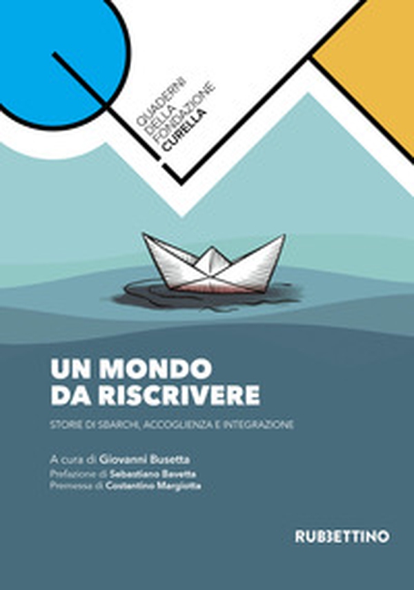 Un mondo da riscrivere. Storie di sbarchi, accoglienza e integrazione - Librerie.coop Un mondo da riscrivere. Storie di sbarchi, accoglienza e integrazione - Librerie.coop