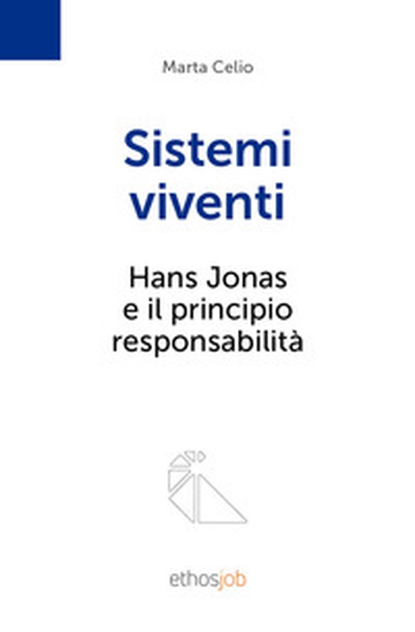 Sistemi viventi. Hans Jonas e il principio responsabilità - Librerie.coop