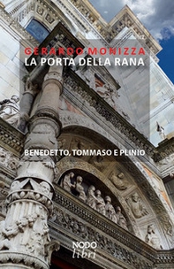 La Porta della Rana. Benedetto, Tommaso e Plinio - Librerie.coop