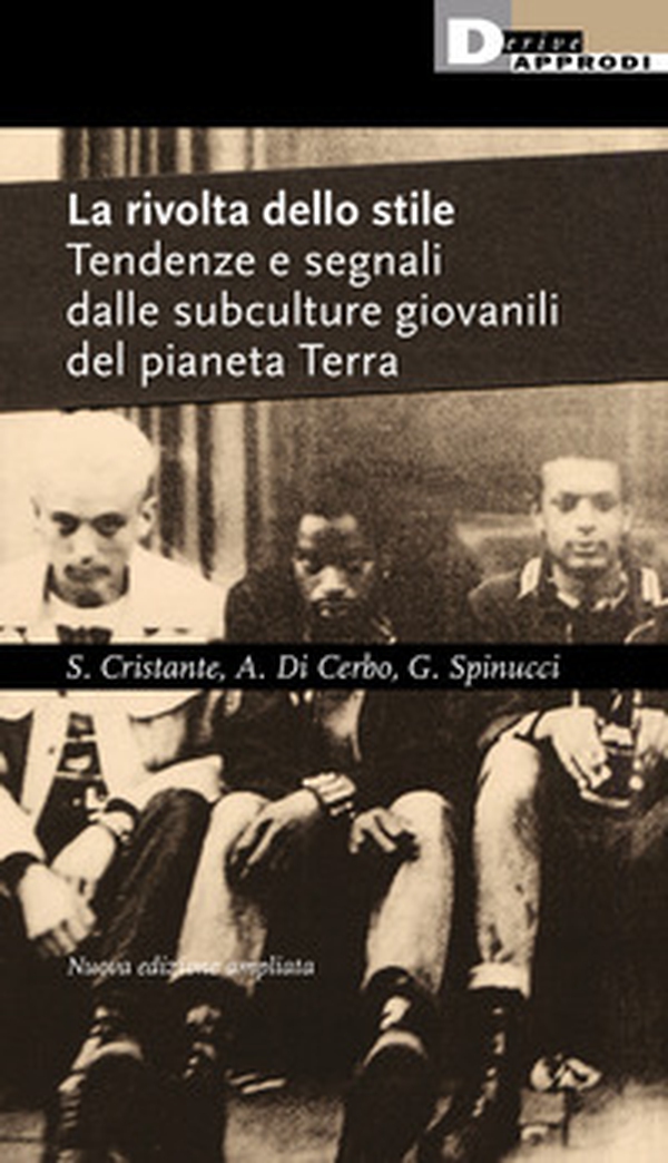 La rivolta dello stile. Tendenze e segnali dalle subculture giovanili del pianeta Terra - Librerie.coop La rivolta dello stile. Tendenze e segnali dalle subculture giovanili del pianeta Terra - Librerie.coop