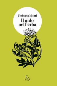 Il nido nell'erba. Brandelli di vita vissuta - Librerie.coop