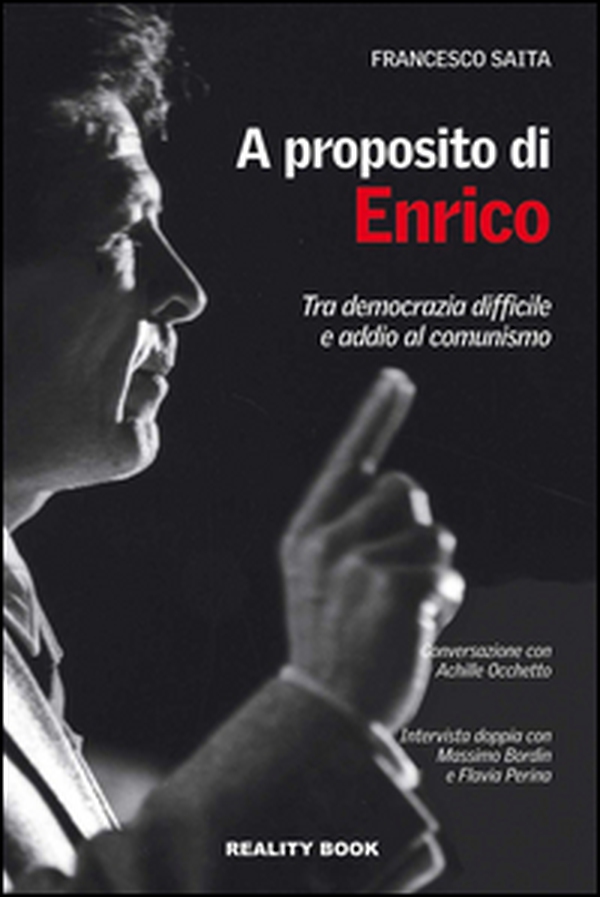 A proposito di Enrico. Tra democrazia difficile e addio al comunismo - Librerie.coop A proposito di Enrico. Tra democrazia difficile e addio al comunismo - Librerie.coop