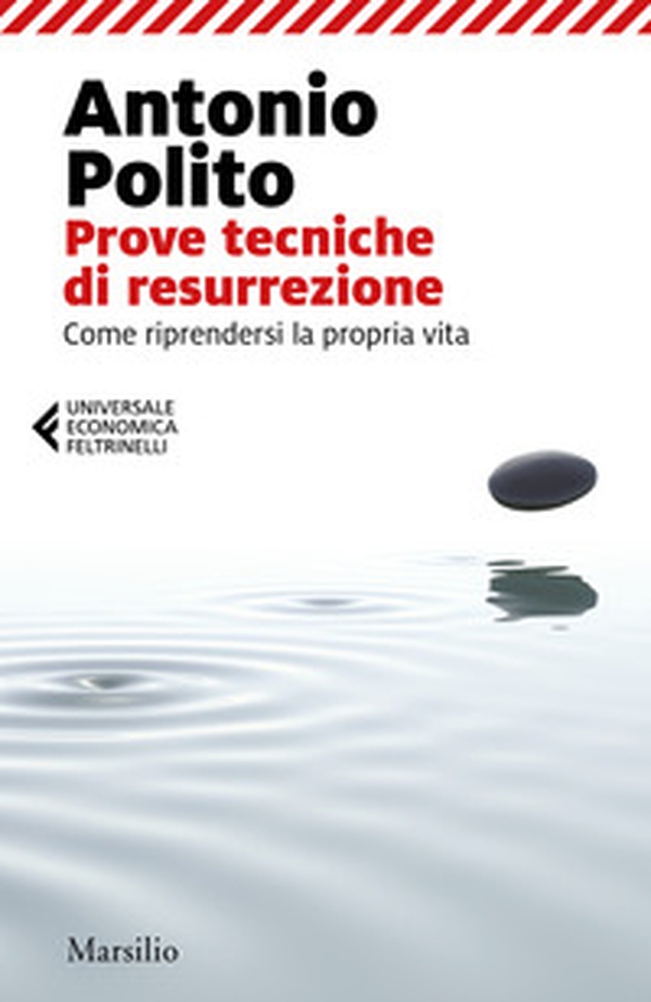 Prove tecniche di resurrezione. Come riprendersi la propria vita - Librerie.coop Prove tecniche di resurrezione. Come riprendersi la propria vita - Librerie.coop
