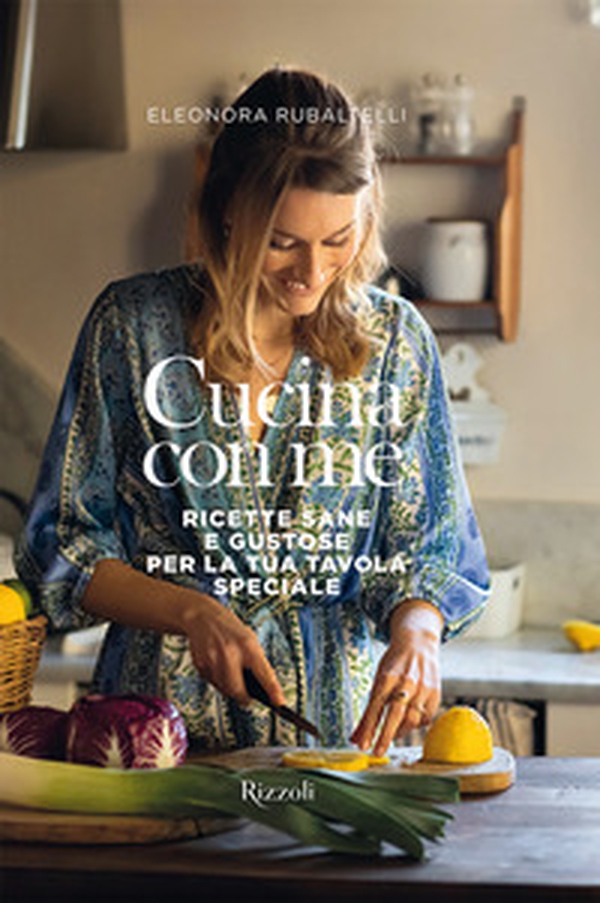 Cucina con me. Ricette sane e gustose per la tua tavola speciale - Librerie.coop Cucina con me. Ricette sane e gustose per la tua tavola speciale - Librerie.coop