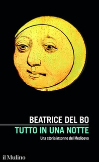 Tutto in una notte. Una storia insonne del Medioevo - Librerie.coop