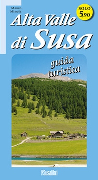 Alta Valle di Susa. Guida turistica - Librerie.coop