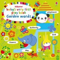 Baby's very first play book. Garden words - Librerie.coop