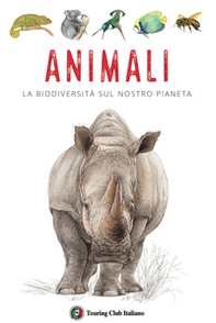 Animali. La biodiversità sul nostro pianeta - Librerie.coop Animali. La biodiversità sul nostro pianeta - Librerie.coop