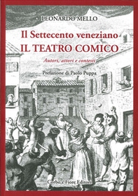 Il settecento veneziano. Il teatro comico. Autori, attori e contesti - Librerie.coop Il settecento veneziano. Il teatro comico. Autori, attori e contesti - Librerie.coop