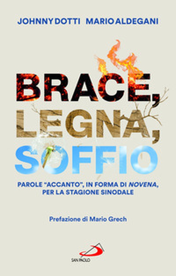 Brace, legna, soffio. Parole «accanto», in forma di novena, per la stagione sinodale - Librerie.coop Brace, legna, soffio. Parole «accanto», in forma di novena, per la stagione sinodale - Librerie.coop
