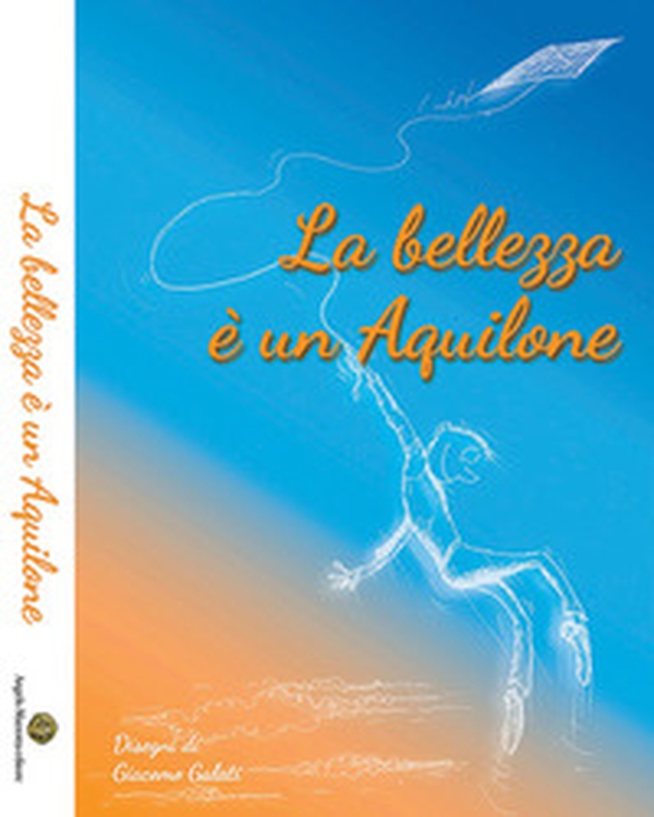 La bellezza è un aquilone - Librerie.coop La bellezza è un aquilone - Librerie.coop