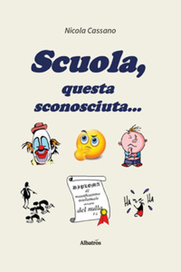 Scuola, questa sconosciuta... - Librerie.coop