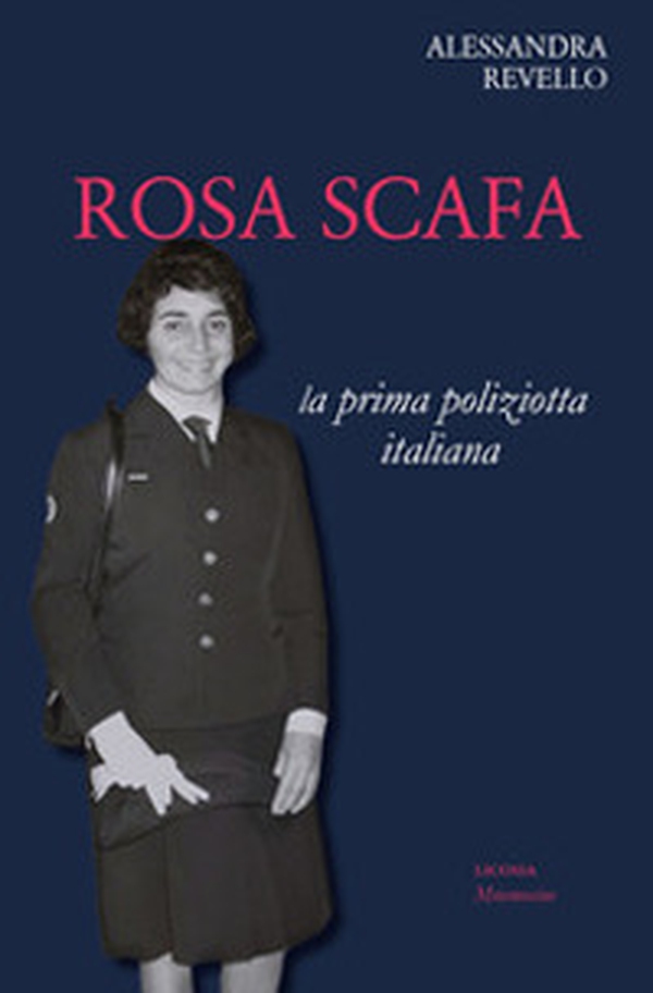 Rosa Scafa. La prima poliziotta italiana - Librerie.coop Rosa Scafa. La prima poliziotta italiana - Librerie.coop