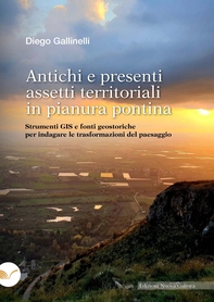 Antichi e presenti assetti territoriali in pianura pontina - Librerie.coop