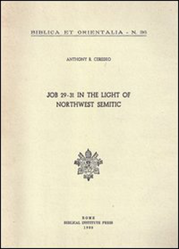 Job 29-31 in the light of northwest semitic. A translation and philological commentary - Librerie.coop Job 29-31 in the light of northwest semitic. A translation and philological commentary - Librerie.coop