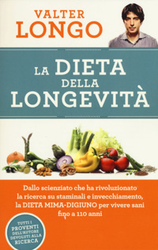 La dieta della longevità. Dallo scienziato che ha rivoluzionato la ricerca su staminali e invecchiamento, la dieta mima-digiuno per vivere sani fino a 110 anni - Librerie.coop La dieta della longevità. Dallo scienziato che ha rivoluzionato la ricerca su staminali e invecchiamento, la dieta mima-digiuno per vivere sani fino a 110 anni - Librerie.coop