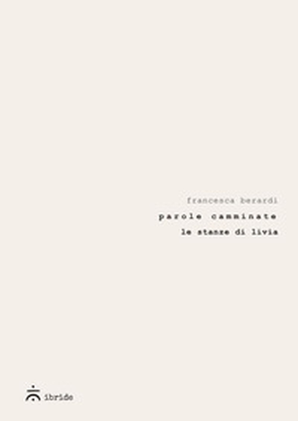 Parole camminate. Le stanze di Livia - Librerie.coop Parole camminate. Le stanze di Livia - Librerie.coop