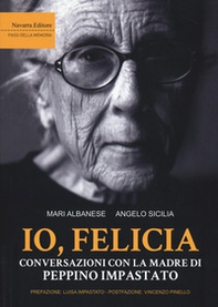 Io, Felicia. Conversazioni con la madre di Peppino Impastato - Librerie.coop