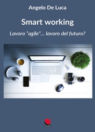 Smart working. Lavoro «agile»... lavoro del futuro? - Librerie.coop