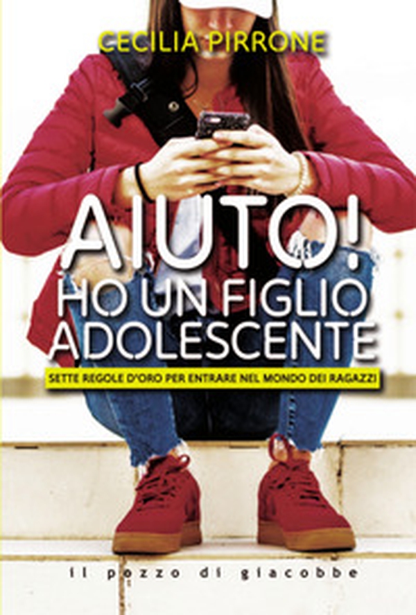 Aiuto! Ho un figlio adolescente. Sette regole d'oro per entrare nel mondo dei ragazzi - Librerie.coop Aiuto! Ho un figlio adolescente. Sette regole d'oro per entrare nel mondo dei ragazzi - Librerie.coop