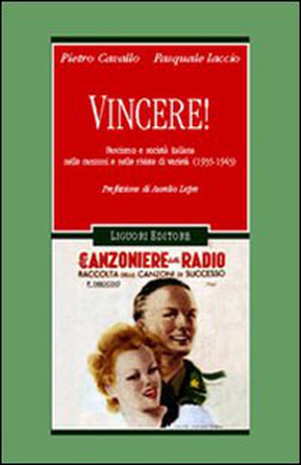 Vincere! Fascismo e società italiana nelle canzoni e nelle riviste di varietà (1935-1943) - Librerie.coop Vincere! Fascismo e società italiana nelle canzoni e nelle riviste di varietà (1935-1943) - Librerie.coop