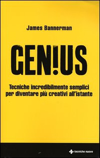Genius. Tecniche incredibilmente semplici per diventare più creativi all'istante - Librerie.coop