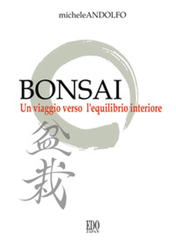 Bonsai. Un viaggio verso l'equilibrio interiore - Librerie.coop