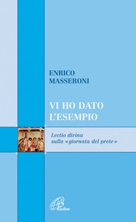 Vi ho dato l'esempio. Lectio divina sulla «giornata del prete» - Librerie.coop