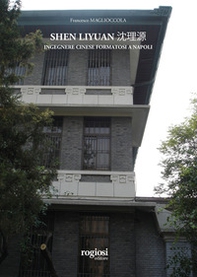 Shen Liyuan. Ingegnere cinese formatosi a Napoli - Librerie.coop