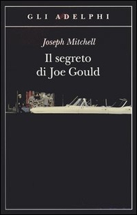 Il segreto di Joe Gould - Librerie.coop