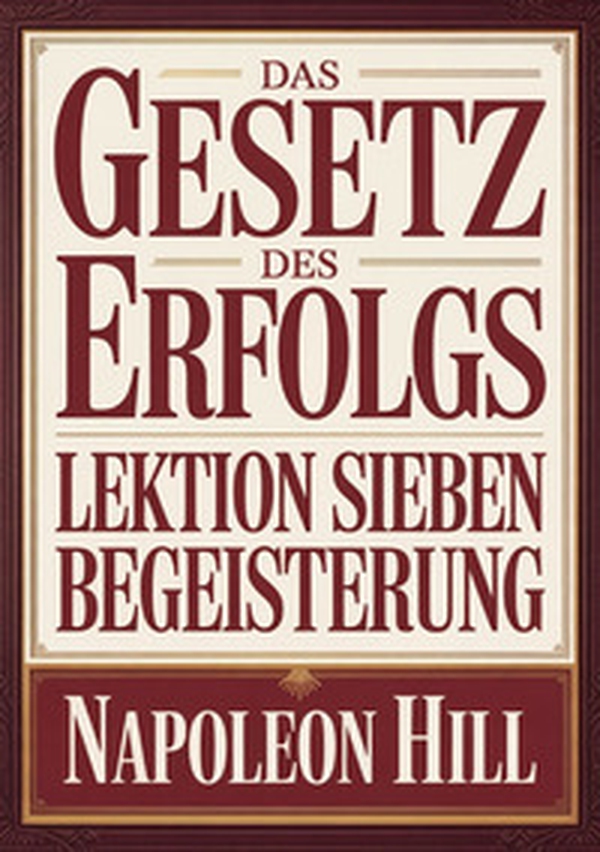 Das gesetz des erfolgs. Lektion sieben. Begeisterung - Librerie.coop