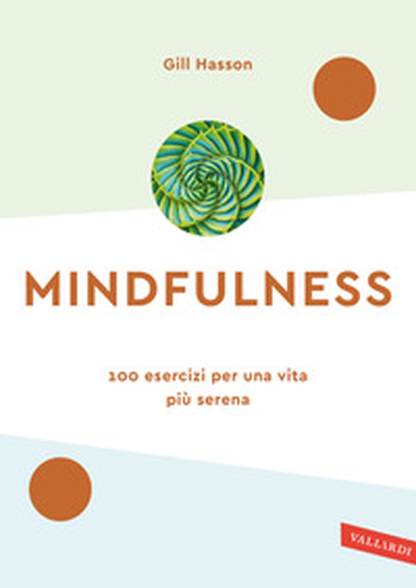 Mindfulness. 100 esercizi per una vita più serena - Librerie.coop Mindfulness. 100 esercizi per una vita più serena - Librerie.coop